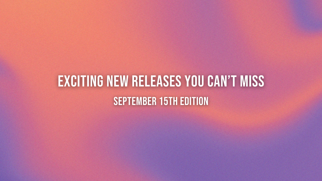 September 15th: Exciting New Releases You Can’t Miss