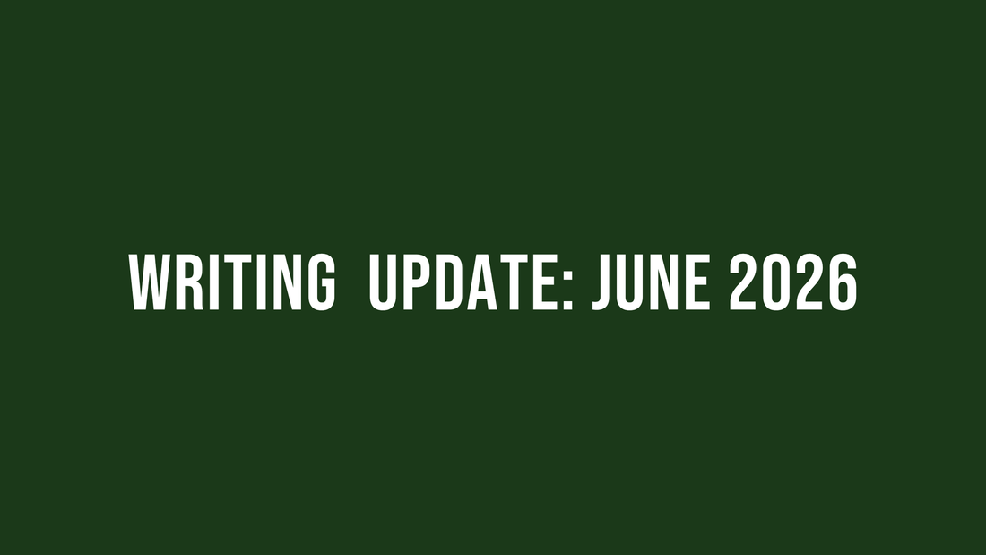 June 2026 Writing Update