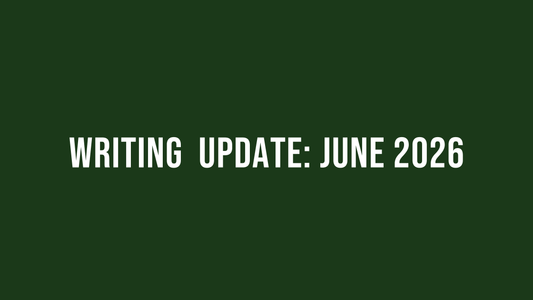 June 2026 Writing Update