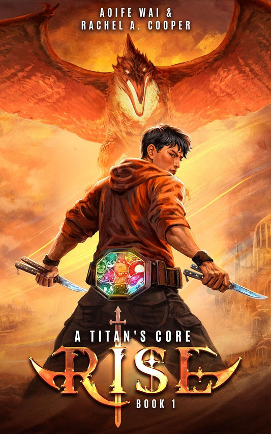 Rise (A Titan's Core Book 1)