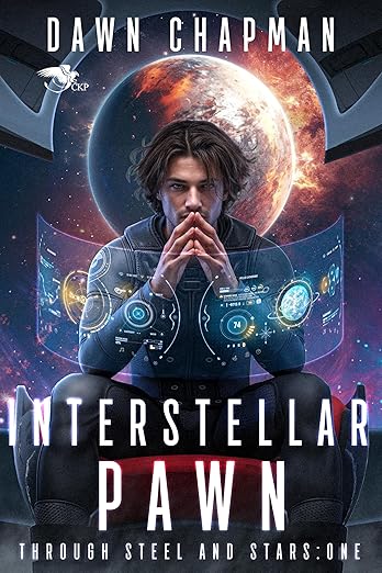 Interstellar Pawn: A Science Fiction LitRPG (Through Steel and Stars Book 1) by Dawn Chapman