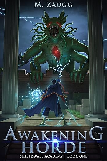 Awakening Horde (Shieldwall Academy Book 1) by M. Zaugg
