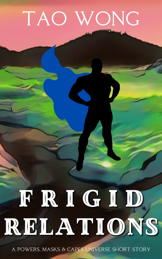 Frigid Relations (A Powers, Masks and Capes Short Story)