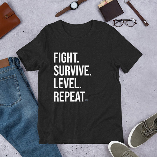Fight. Survive. Level. Repeat. T-shirt