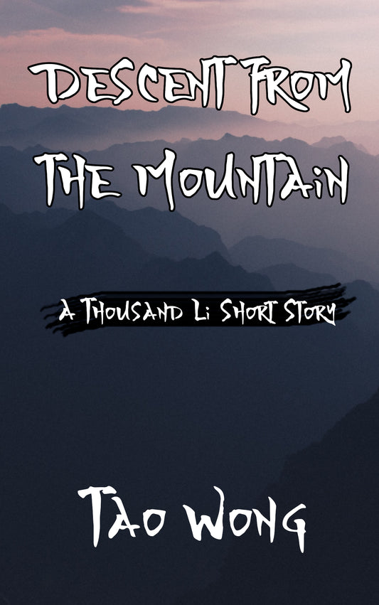 Descent from the Mountain (An A Thousand Li Short Story)